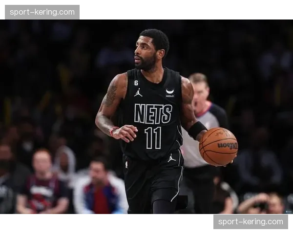 篮网进攻效率联盟垫底 防守漏洞制约战绩提升